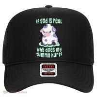 Got Funny If God Is Real Why Does My Tummy Hurt Hat thumb 0