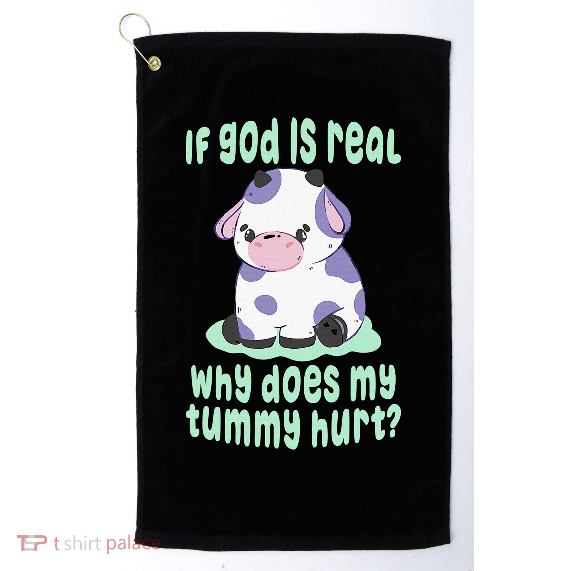 Got Funny If God Is Real Why Does My Tummy Hurt Golf Towel