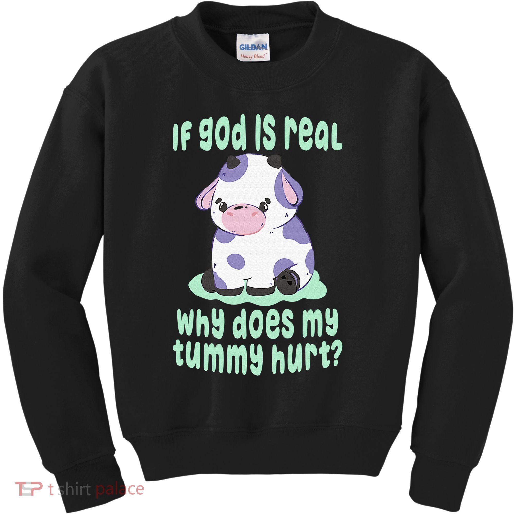 Got Funny If God Is Real Why Does My Tummy Hurt Kids Sweatshirt