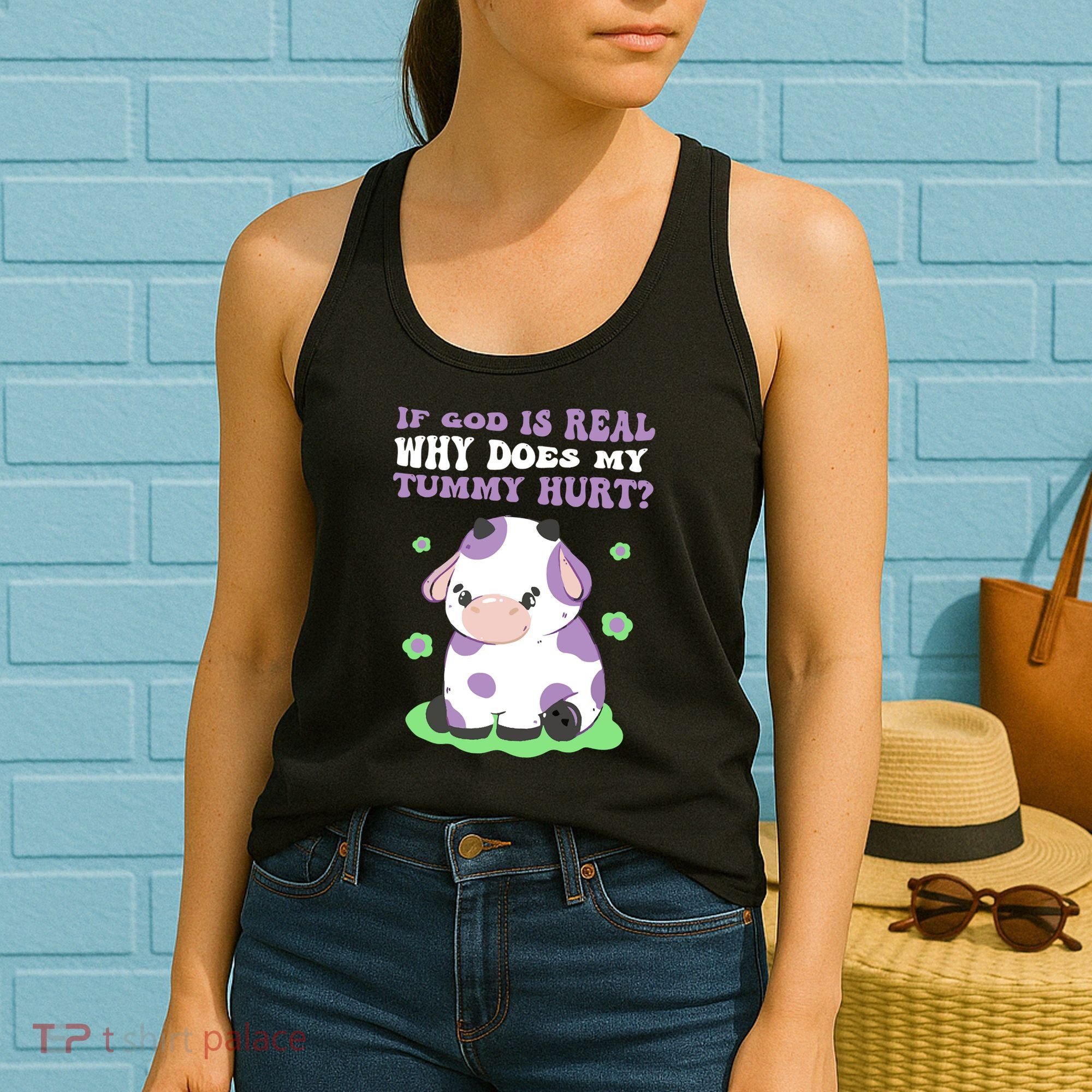 God Funny If God Is Real Why Does My Tummy Hurt, Sad Cow Women's Tank Top