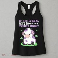 God Funny If God Is Real Why Does My Tummy Hurt, Sad Cow Women's Tank Top thumb 3