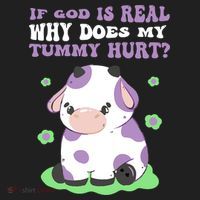 God Funny If God Is Real Why Does My Tummy Hurt, Sad Cow Hat thumb 2