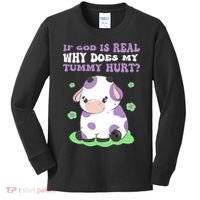 God Funny If God Is Real Why Does My Tummy Hurt, Sad Cow Kids Long Sleeve Shirt thumb 0