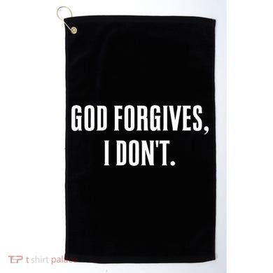 God Forgives I Don't Goth Punk Expression Gift Golf Towel