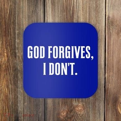 God Forgives I Don't Goth Punk Expression Gift Coaster