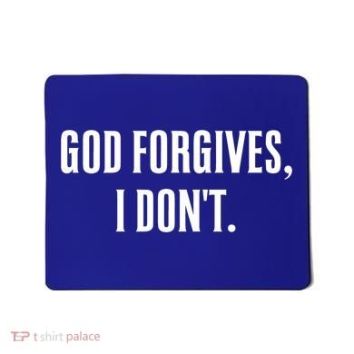 God Forgives I Don't Goth Punk Expression Gift Mousepad