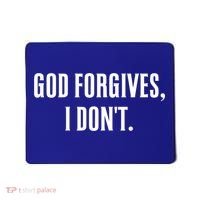 God Forgives I Don't Goth Punk Expression Gift Mousepad thumb 0
