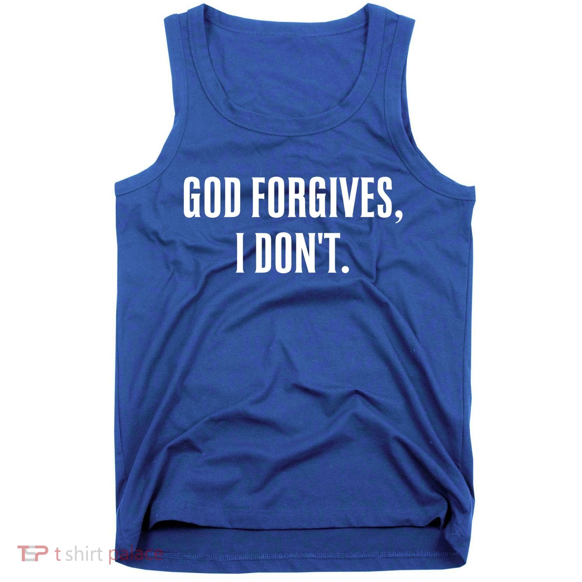 God Forgives I Don't Goth Punk Expression Gift Tank Top