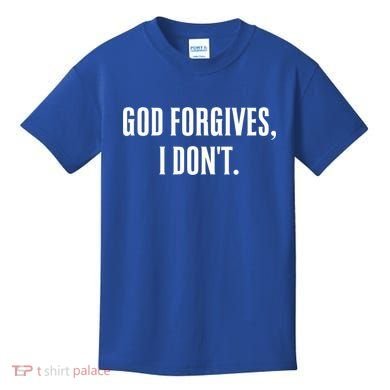 God Forgives I Don't Goth Punk Expression Gift Kids T-Shirt