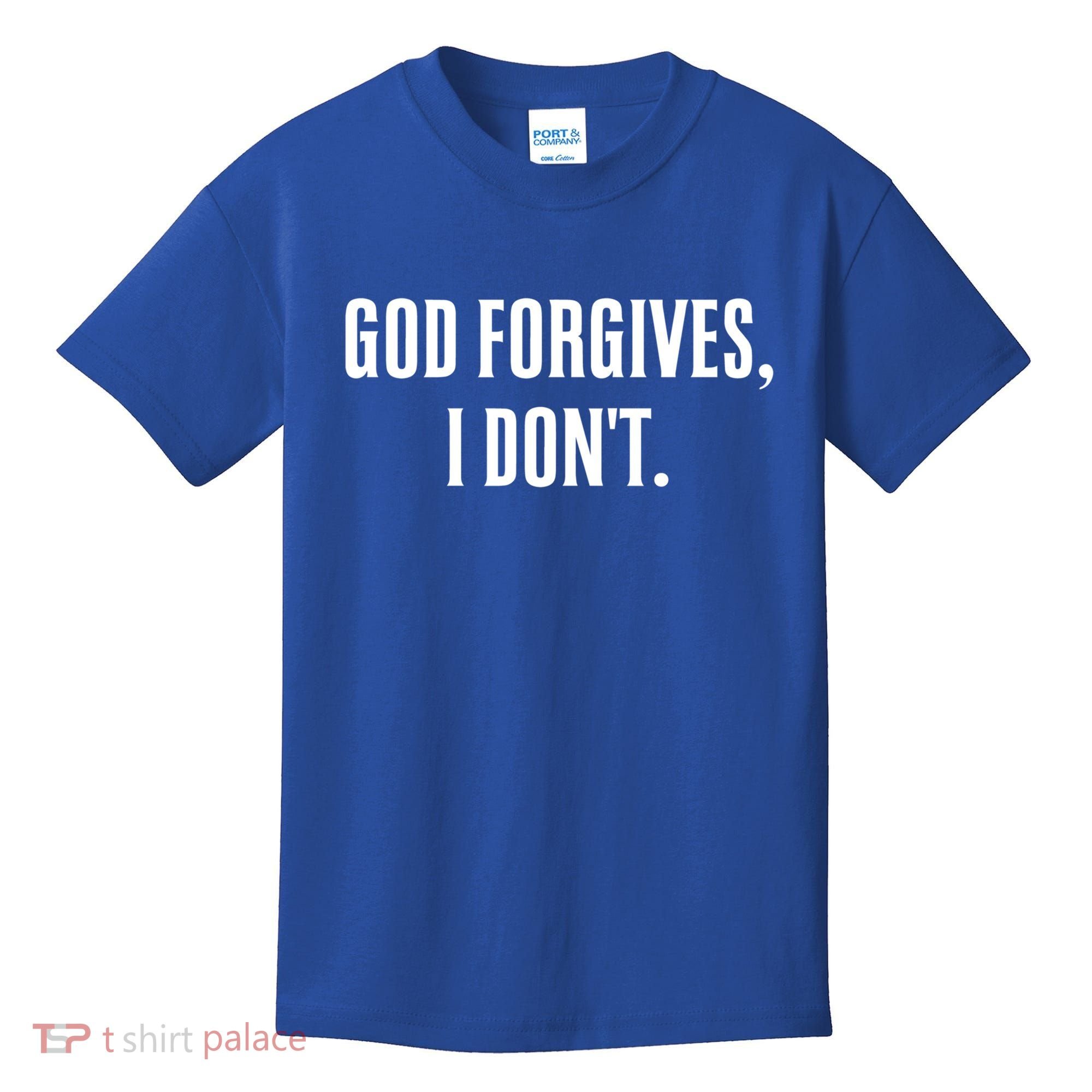 God Forgives I Don't Goth Punk Expression Gift Kids T-Shirt