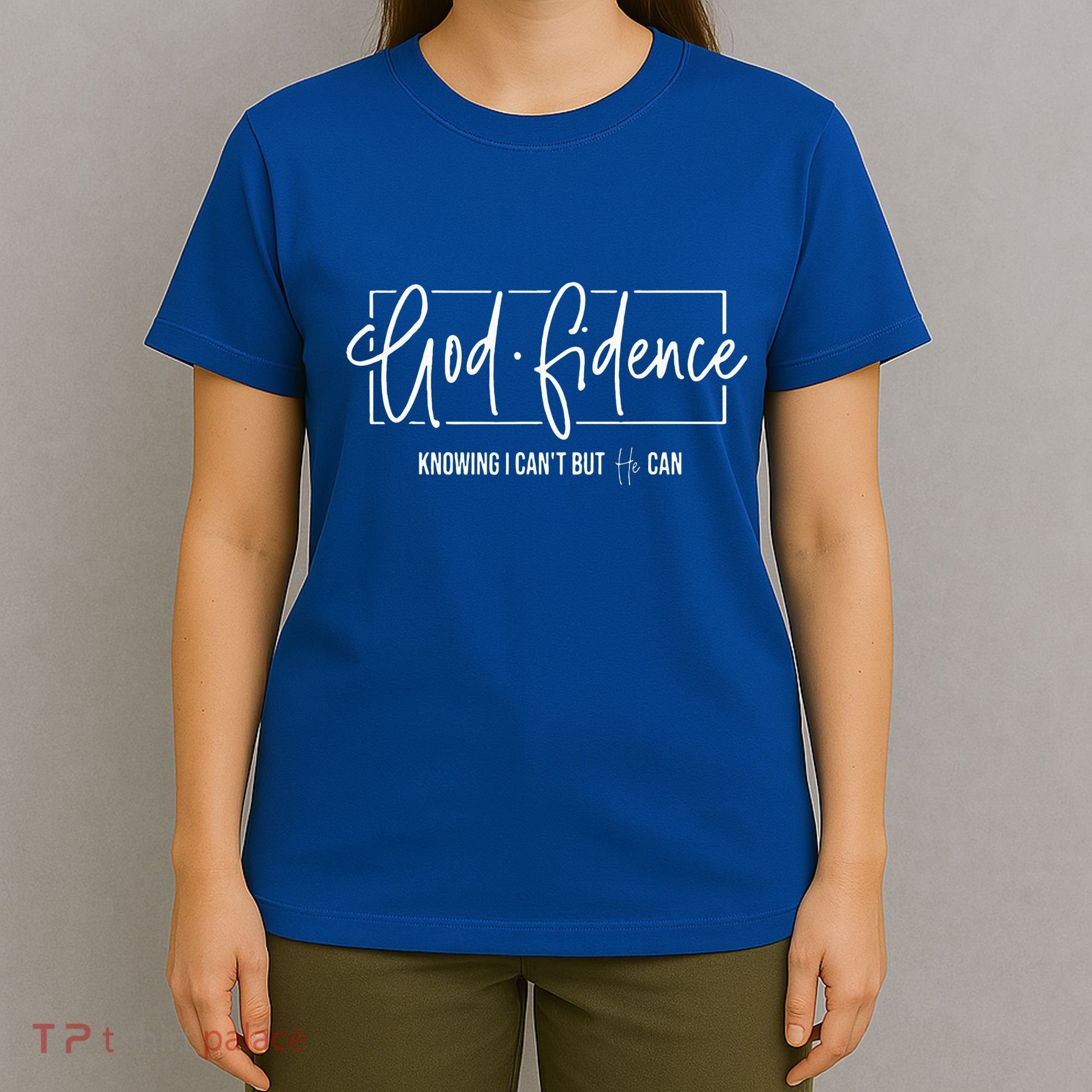 God Fidence Knowing I CanT But He Can Christian Religious T-Shirt