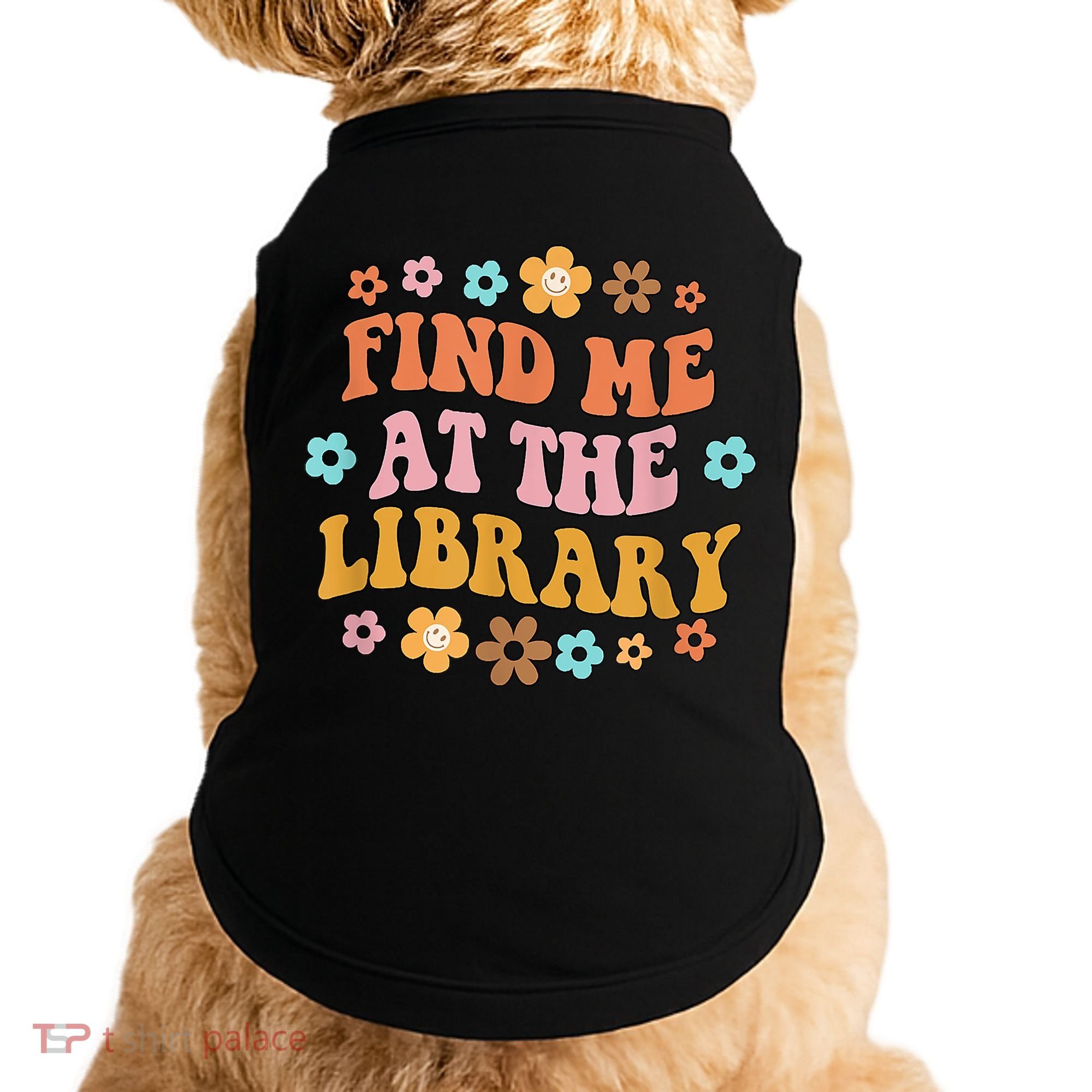 Groovy Find Me At The Library Lover Book School Librarian Doggie Tank
