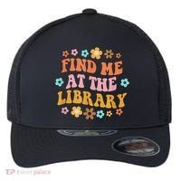 Groovy Find Me At The Library Lover Book School Librarian Flexfit Unipanel Trucker Cap thumb 0