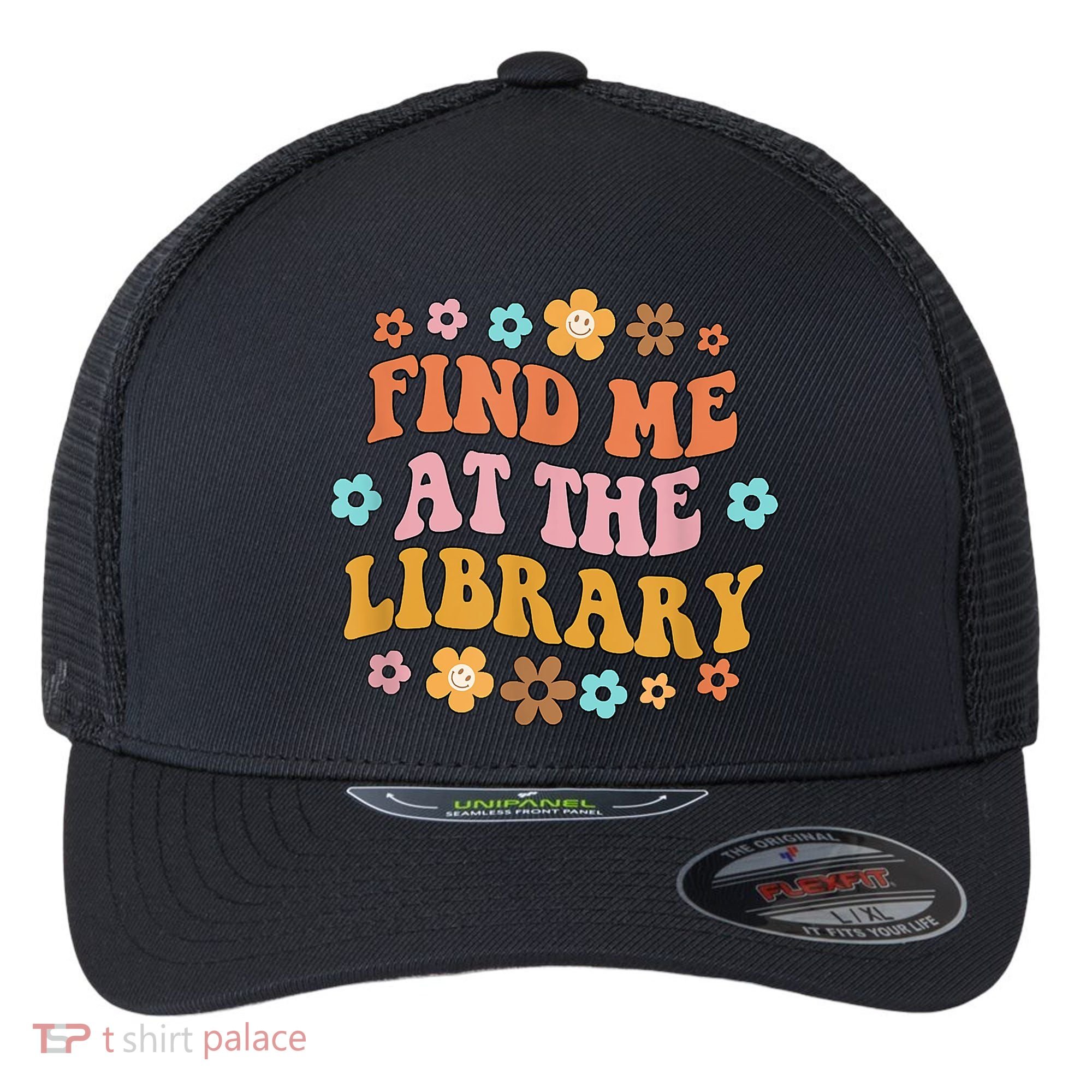 Groovy Find Me At The Library Lover Book School Librarian Flexfit Unipanel Trucker Cap