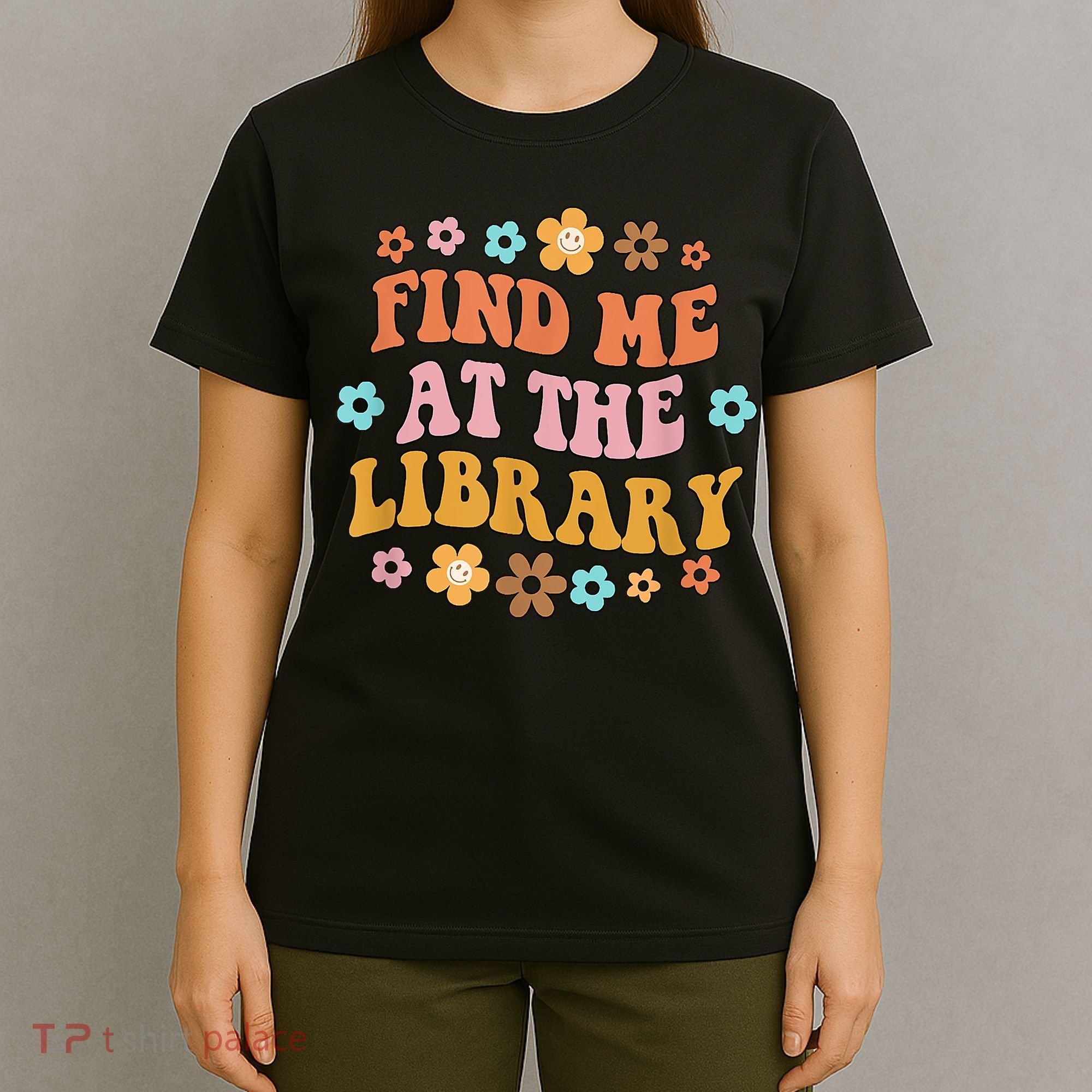 Groovy Find Me At The Library Lover Book School Librarian T-Shirt