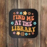 Groovy Find Me At The Library Lover Book School Librarian Coaster thumb 0