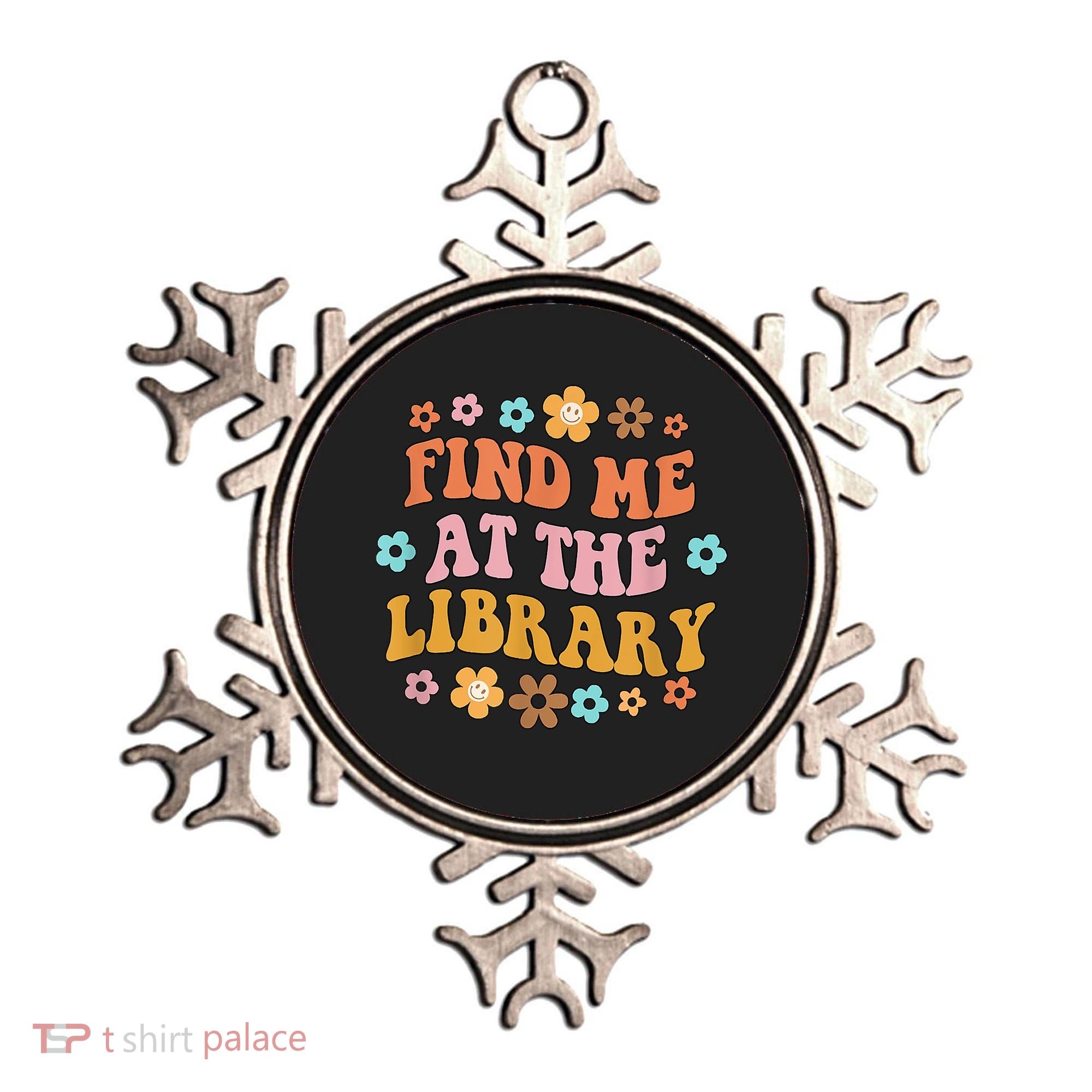 Groovy Find Me At The Library Lover Book School Librarian Ornament