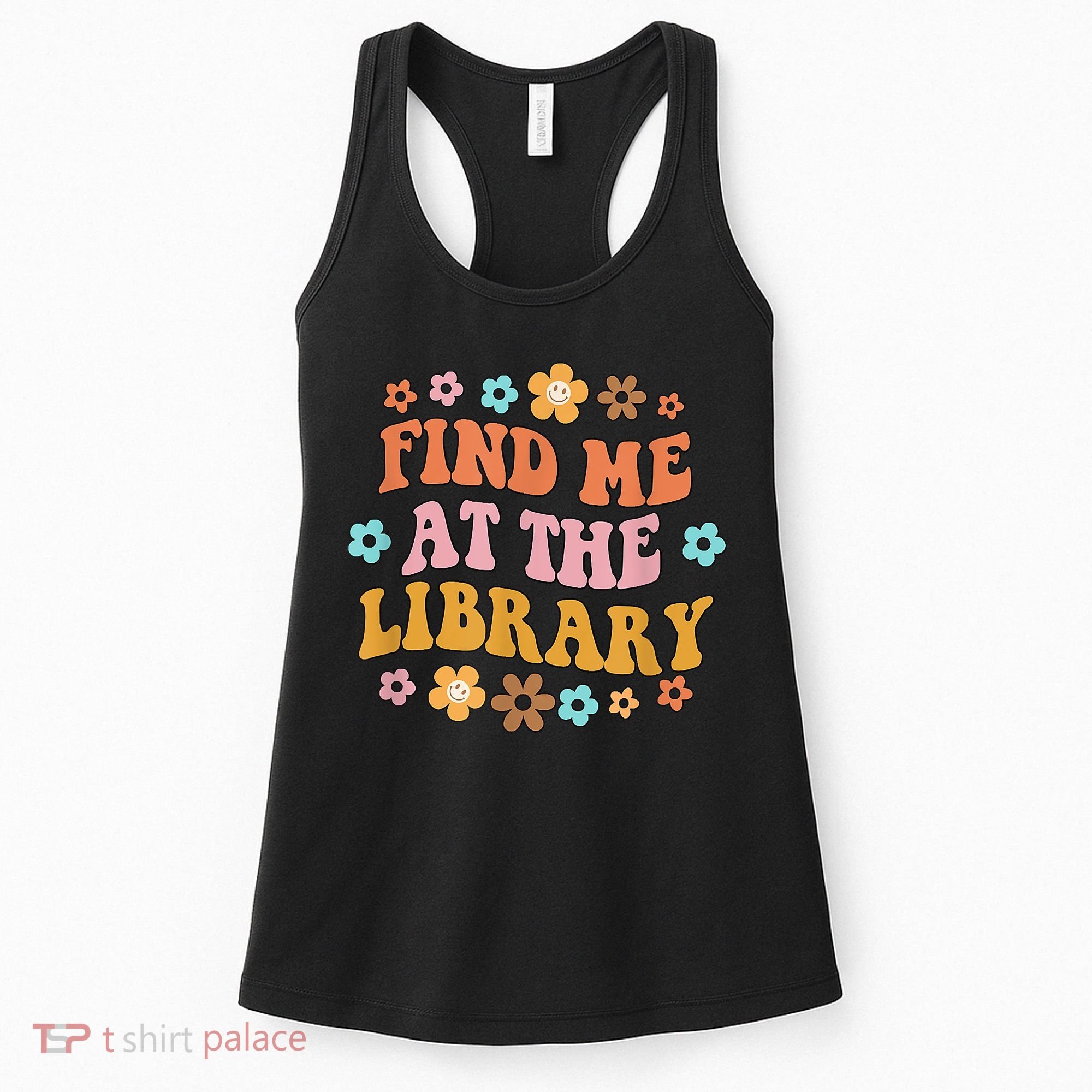 Groovy Find Me At The Library Lover Book School Librarian Women's Tank Top