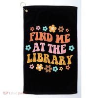 Groovy Find Me At The Library Lover Book School Librarian Golf Towel thumb 0