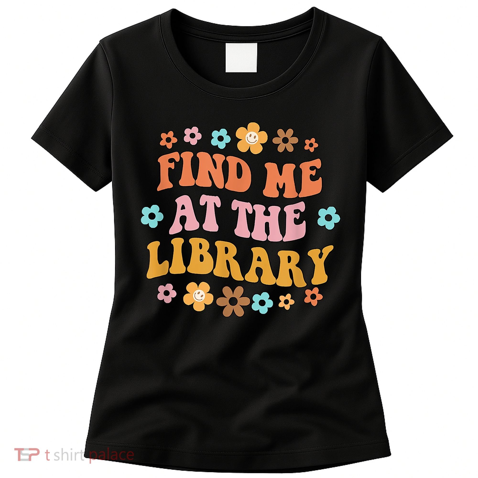 Groovy Find Me At The Library Lover Book School Librarian Women's T-Shirt