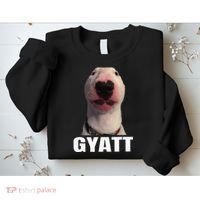 Gyatt Funny Meme Damn Trend Reaction Cringe Gyatt Sweatshirt thumb 2