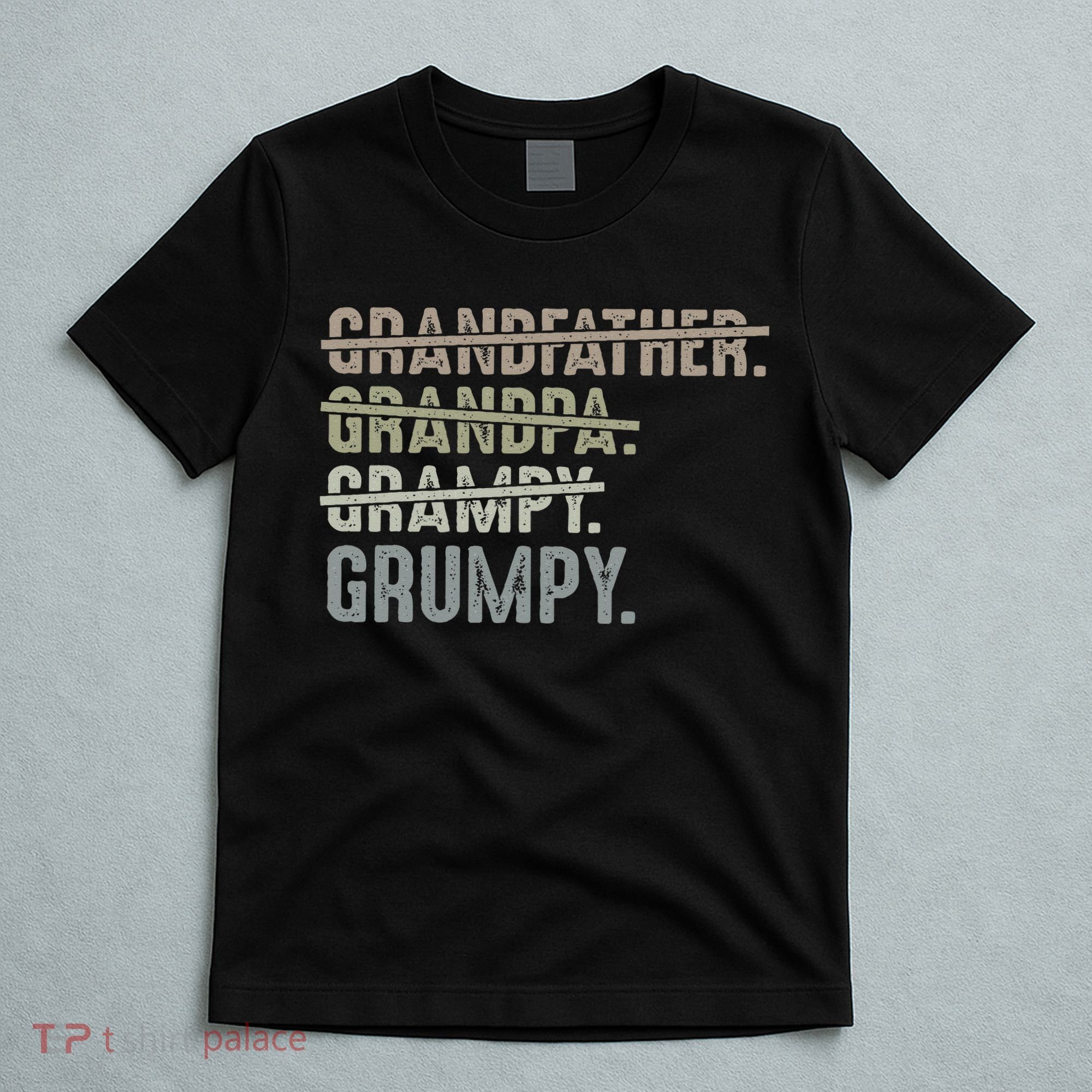 Grumpy For Men Grandfather Grandpa Grampy Grumpy T-Shirt