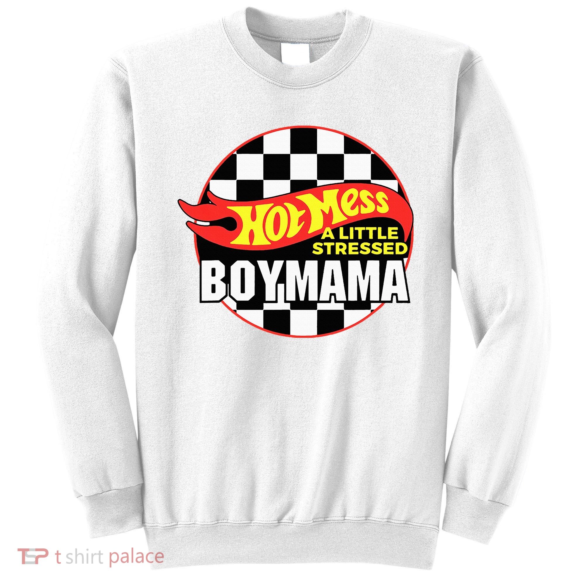 Gifts For Mom Hot Mess A Little Stressed Boy Mama Sweatshirt