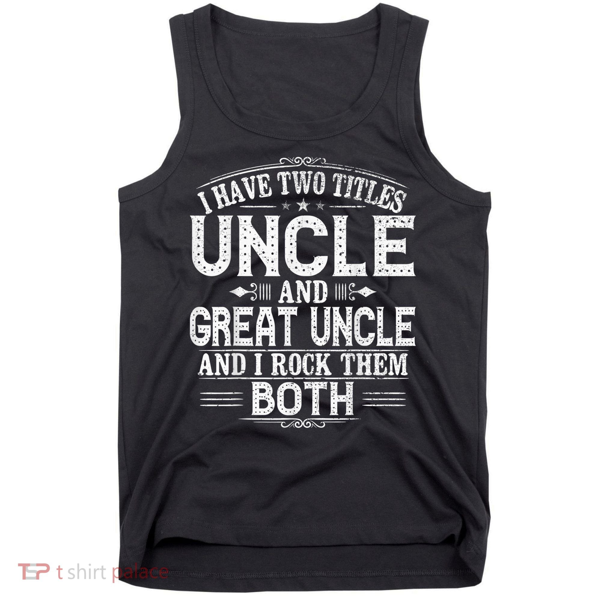 Gift for New Great Uncle - Uncles Great Uncle Tank Top
