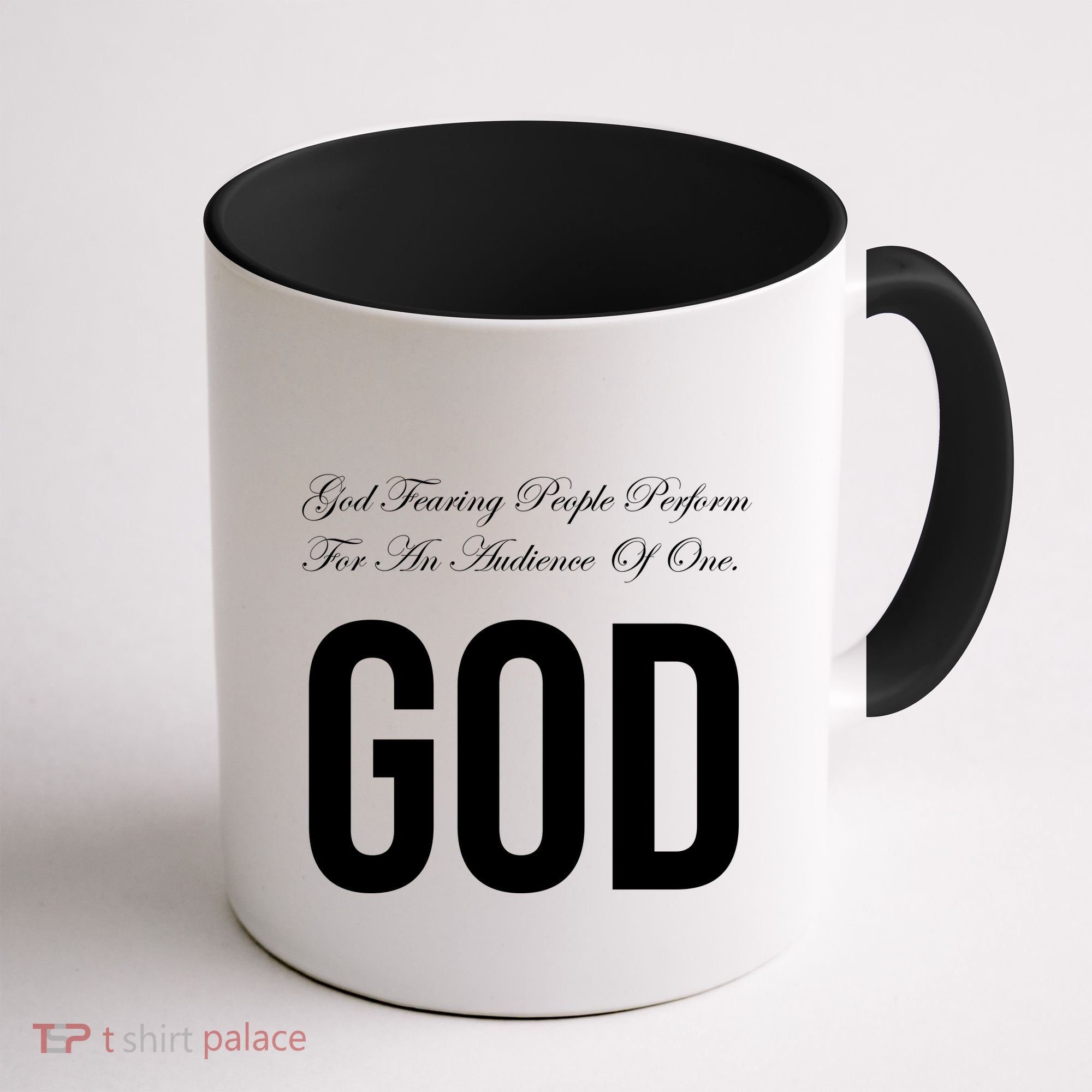 God Fearing People Perform For An Audience Of One God Coffee Mug