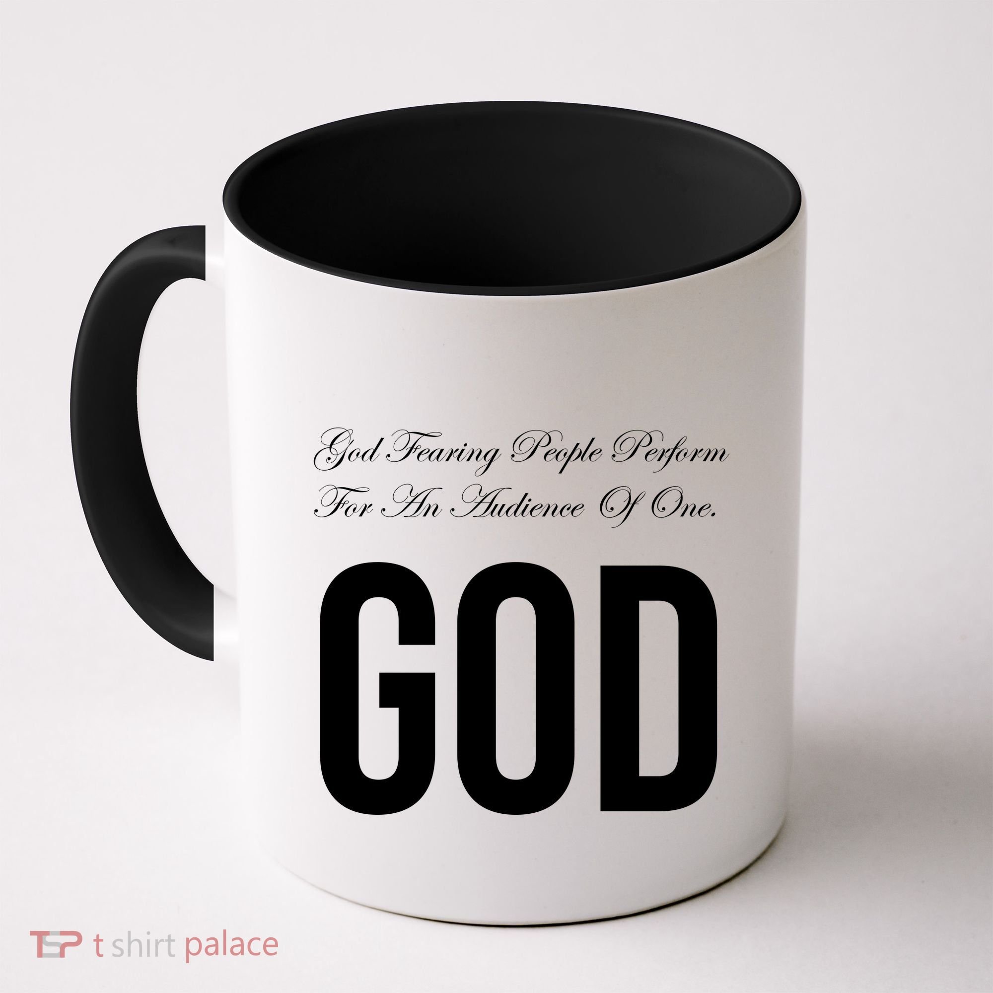God Fearing People Perform For An Audience Of One God Coffee Mug