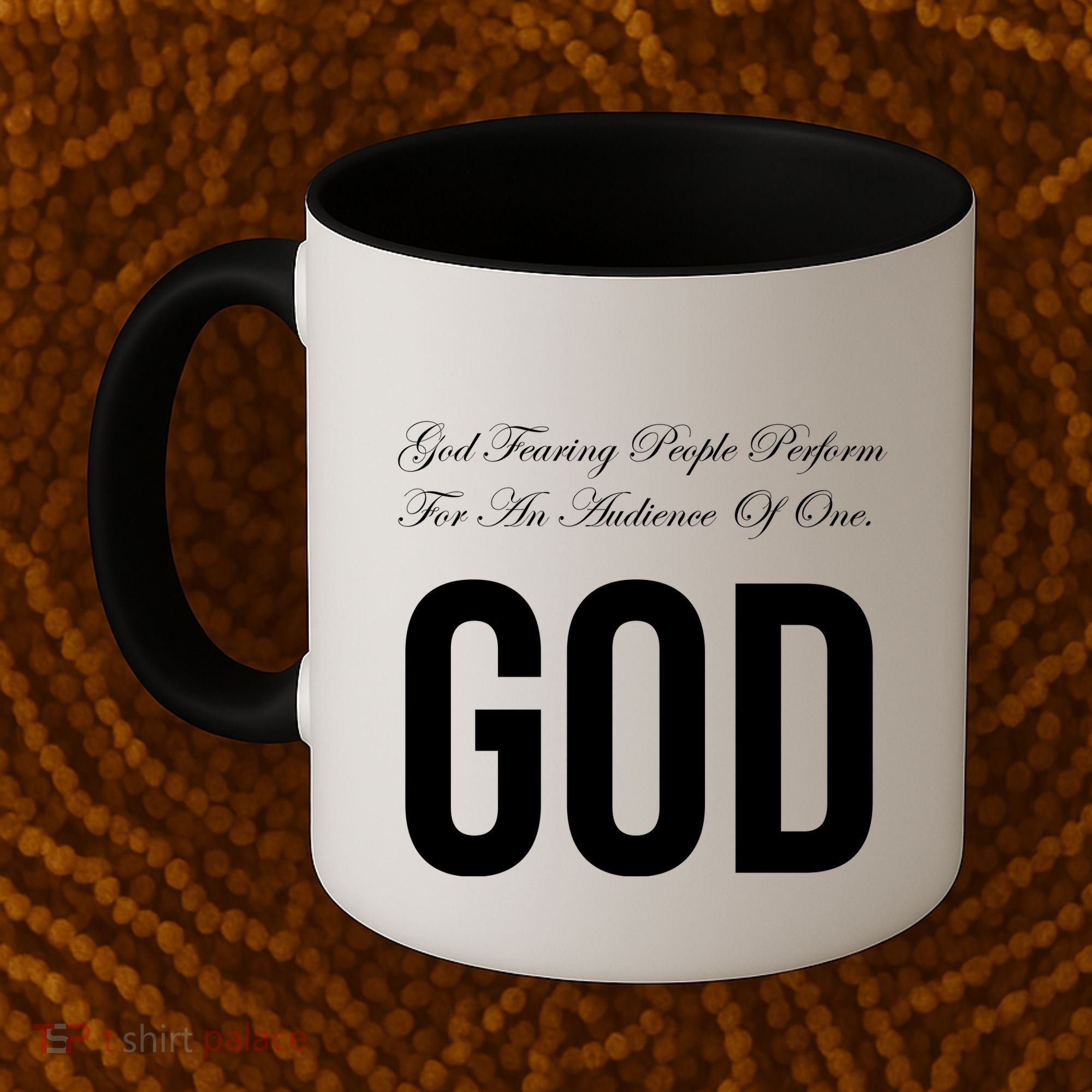 God Fearing People Perform For An Audience Of One God Coffee Mug