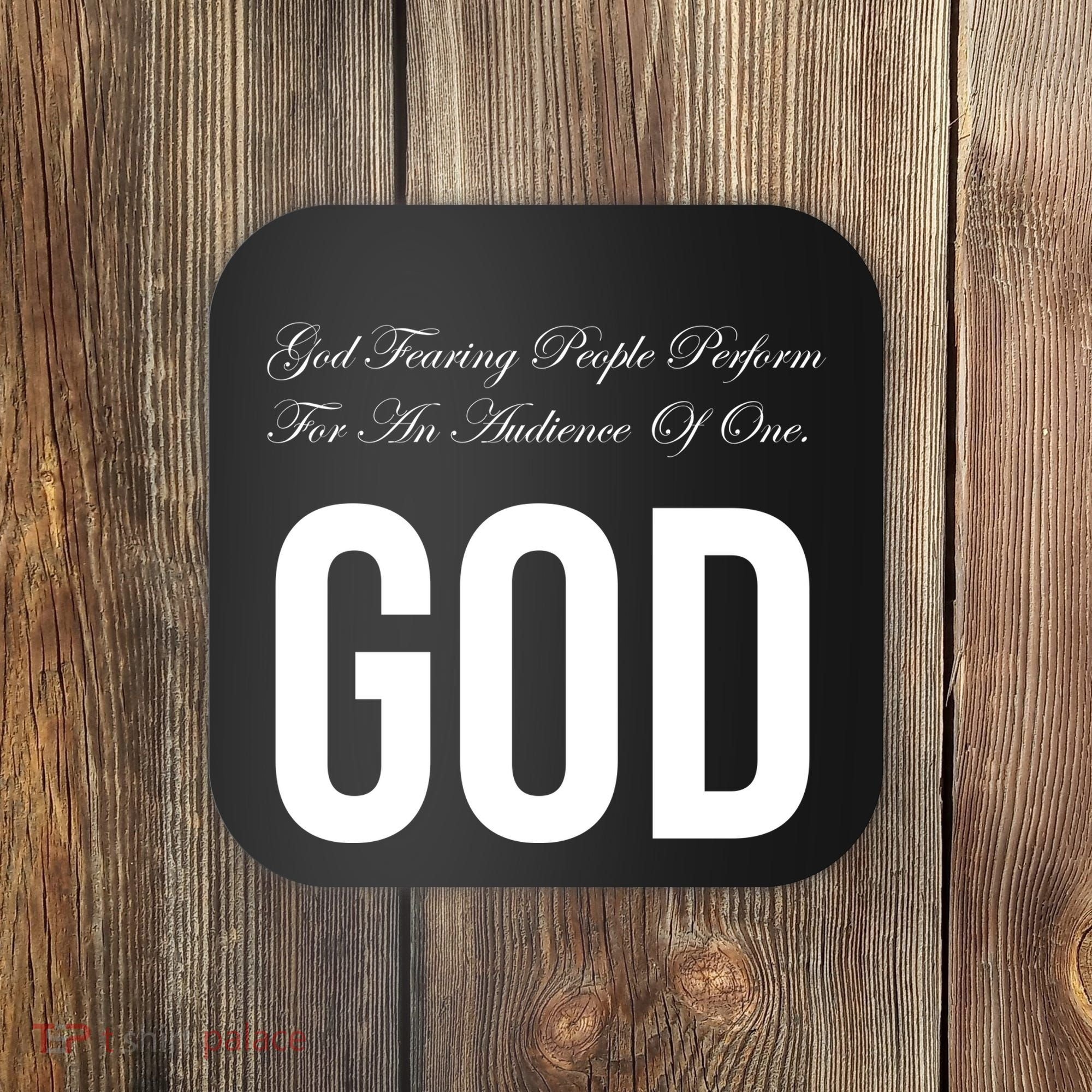 God Fearing People Perform For An Audience Of One God Coaster