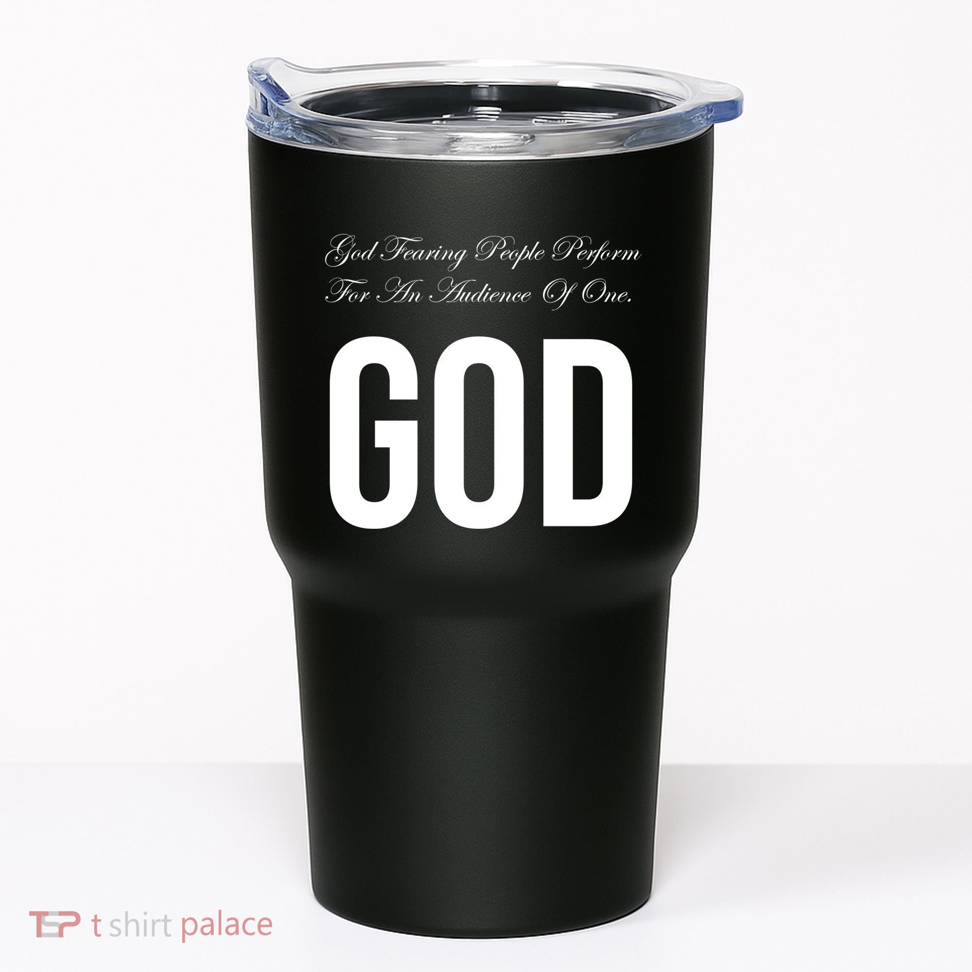 God Fearing People Perform For An Audience Of One God Tumbler