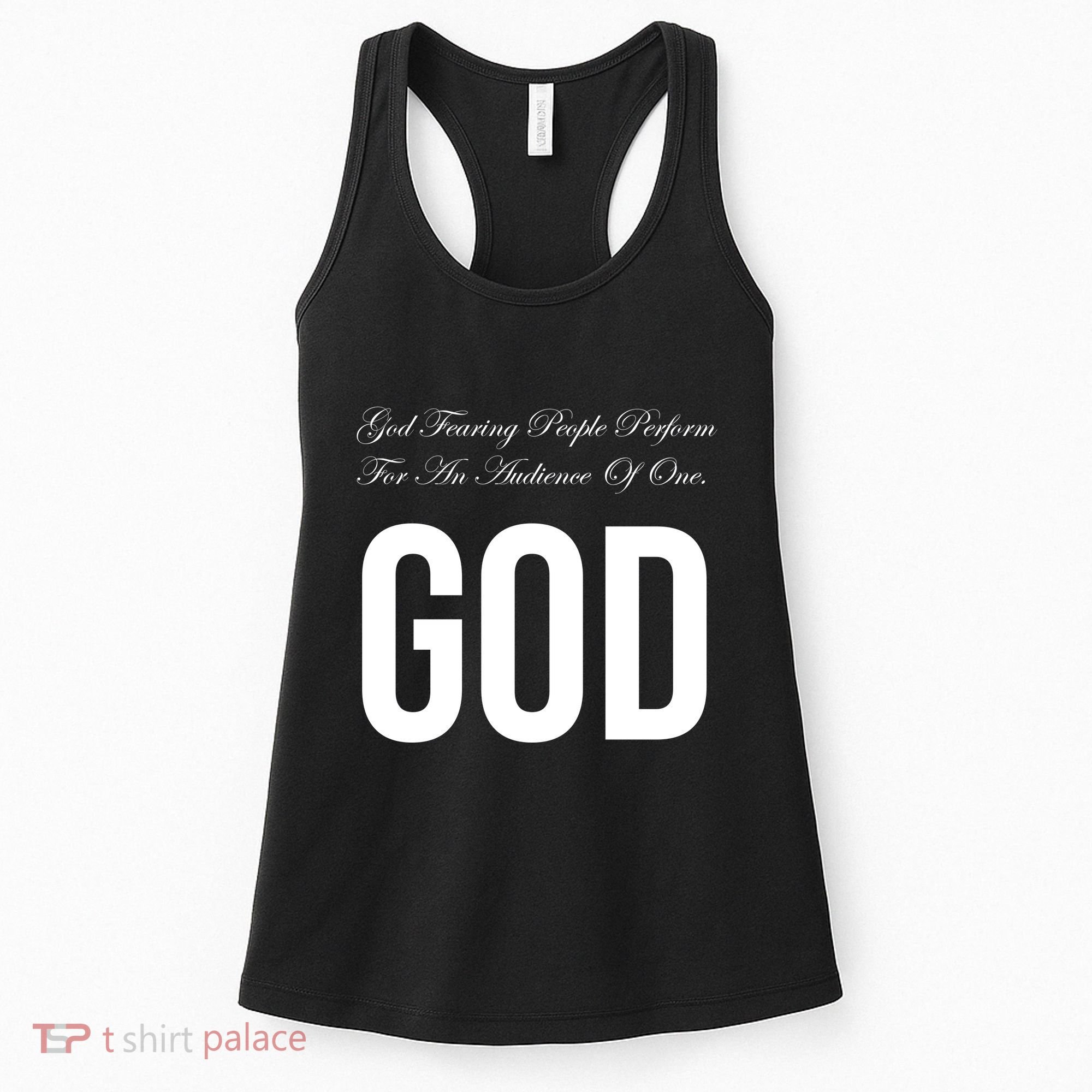 God Fearing People Perform For An Audience Of One God Women's Tank Top