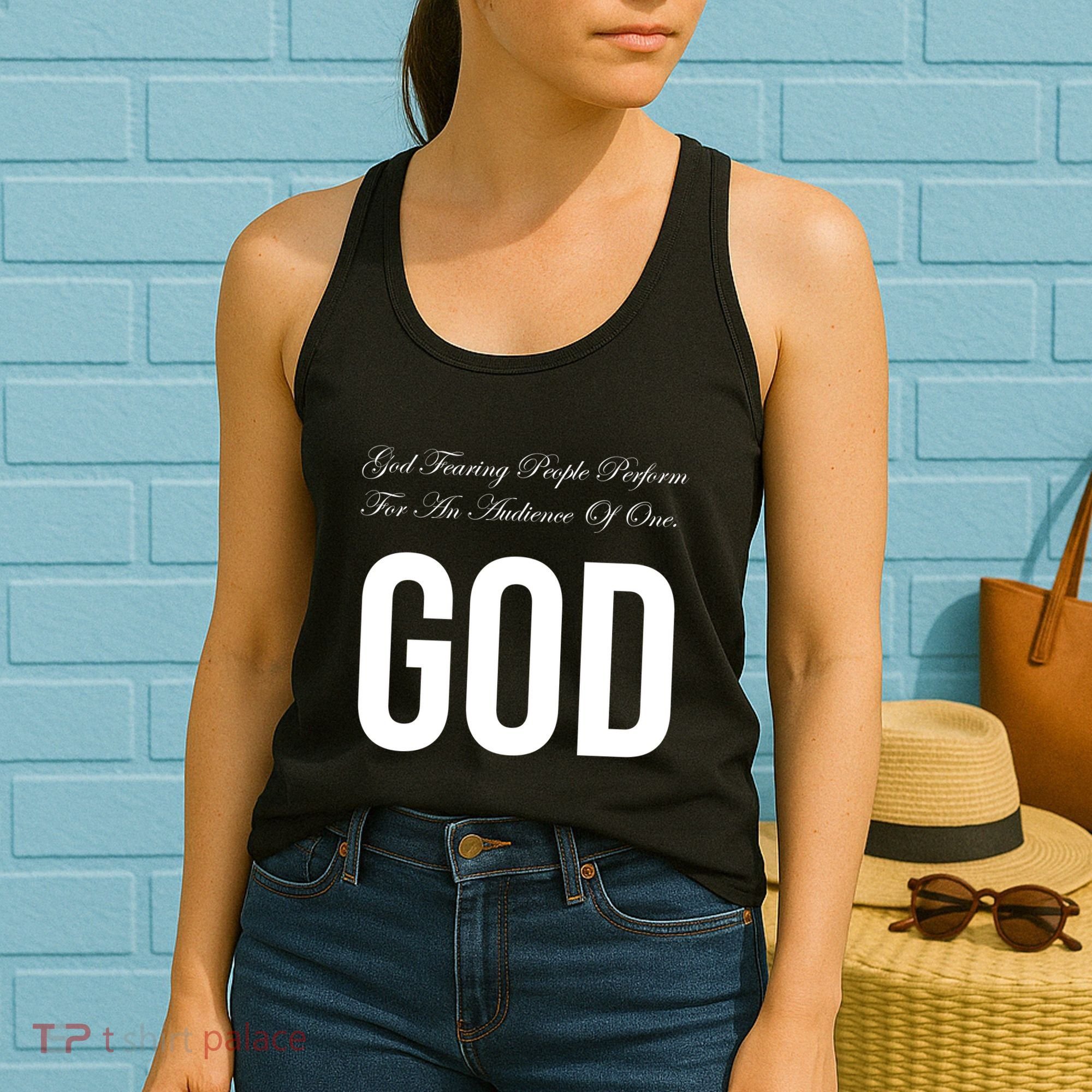 God Fearing People Perform For An Audience Of One God Women's Tank Top