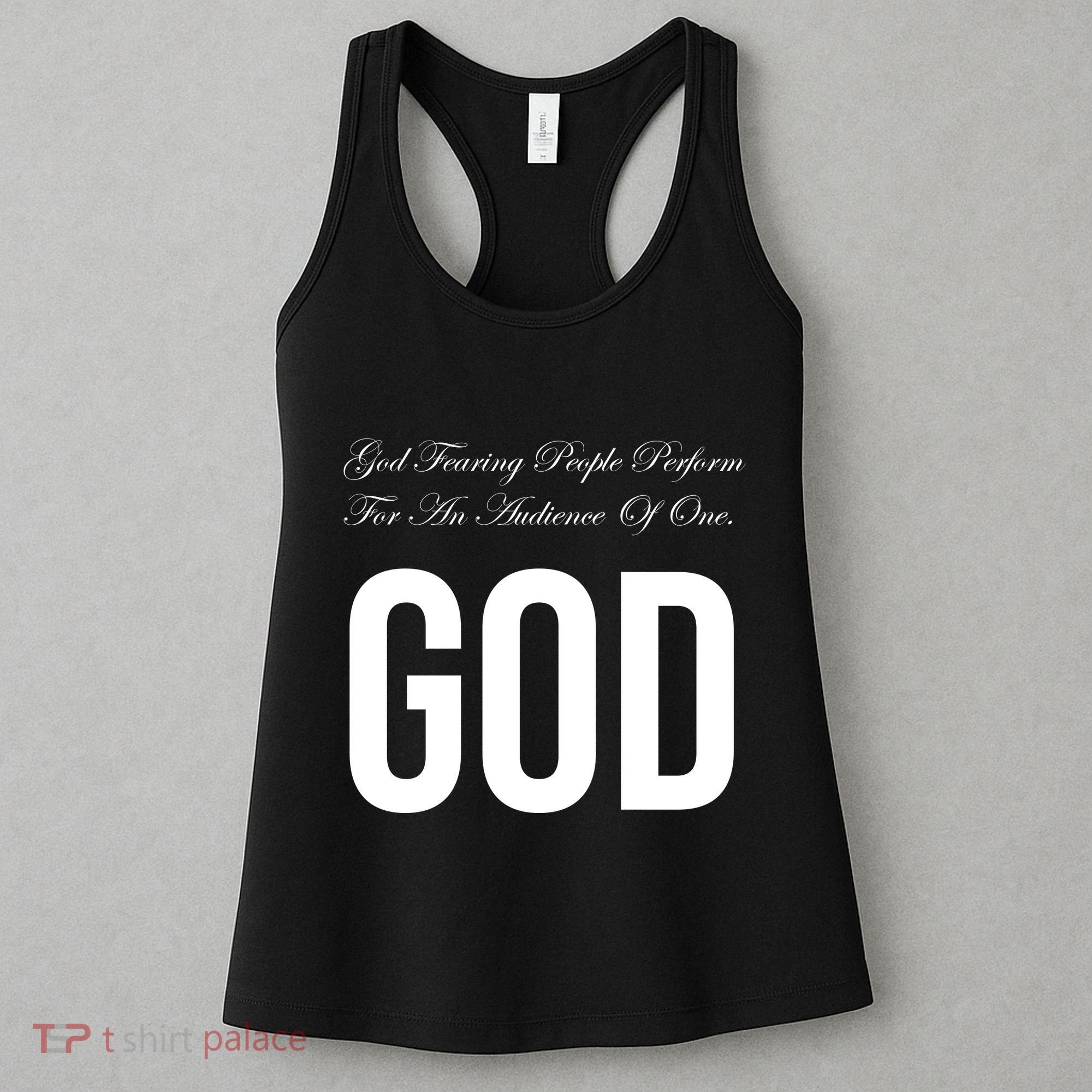 God Fearing People Perform For An Audience Of One God Women's Tank Top