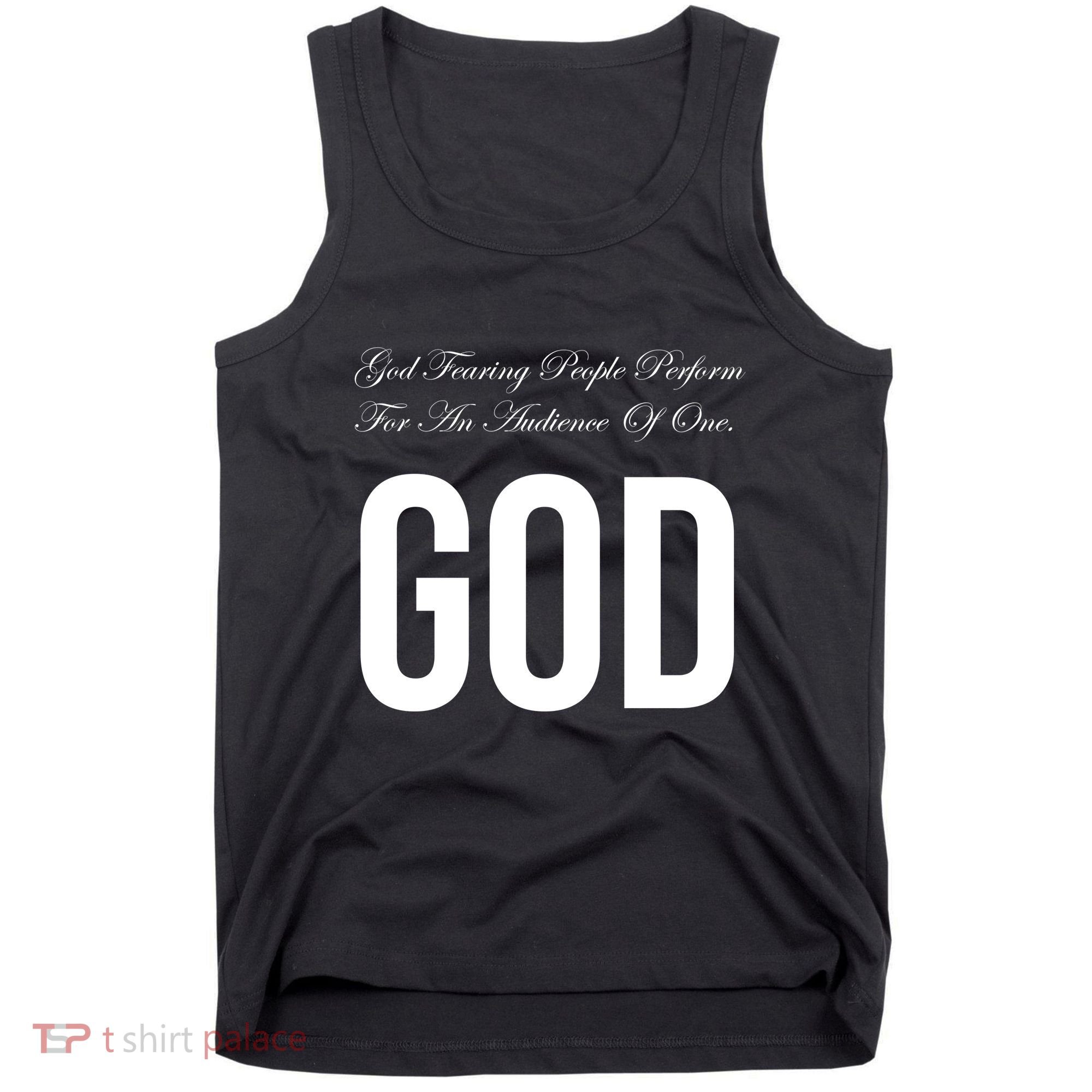God Fearing People Perform For An Audience Of One God Tank Top