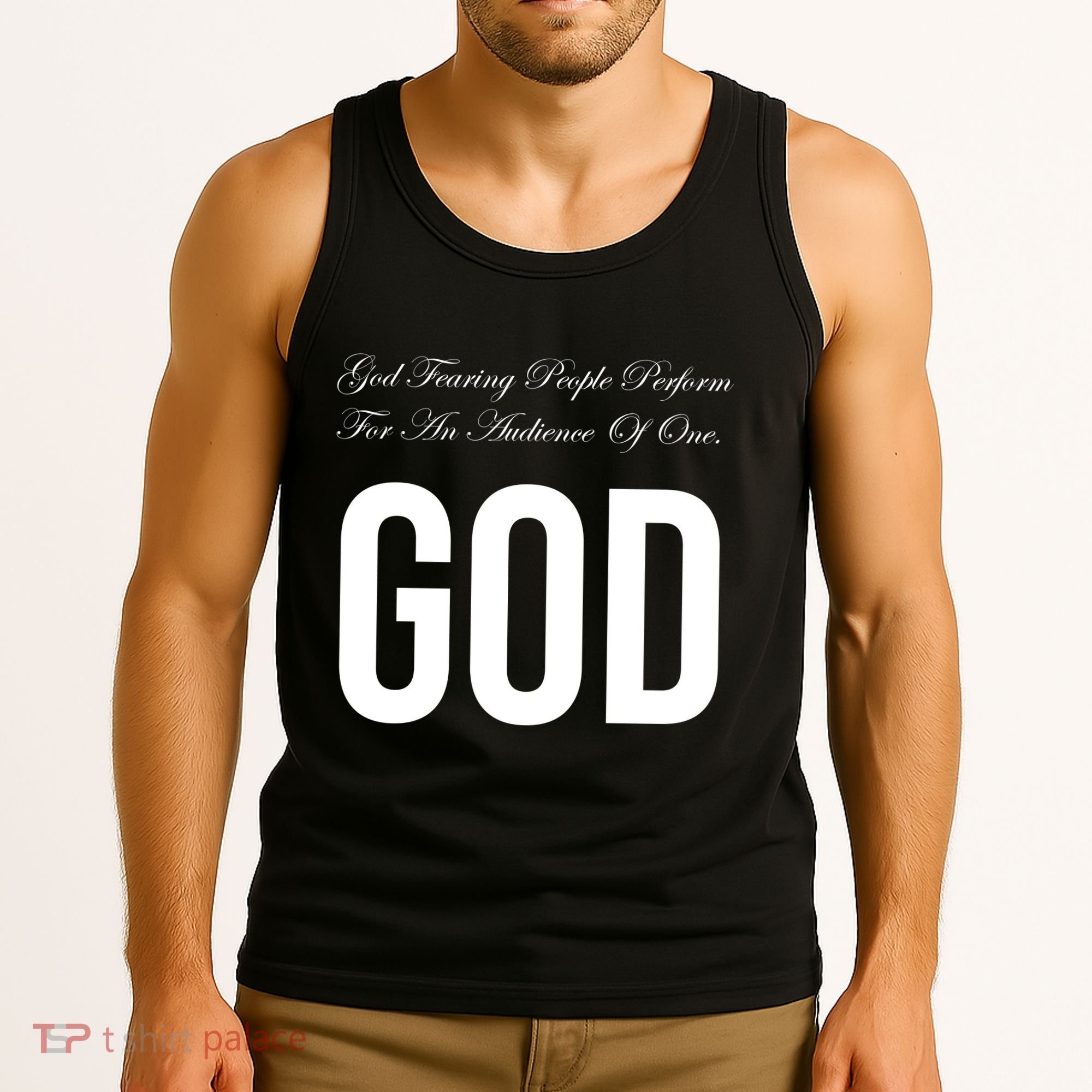 God Fearing People Perform For An Audience Of One God Tank Top