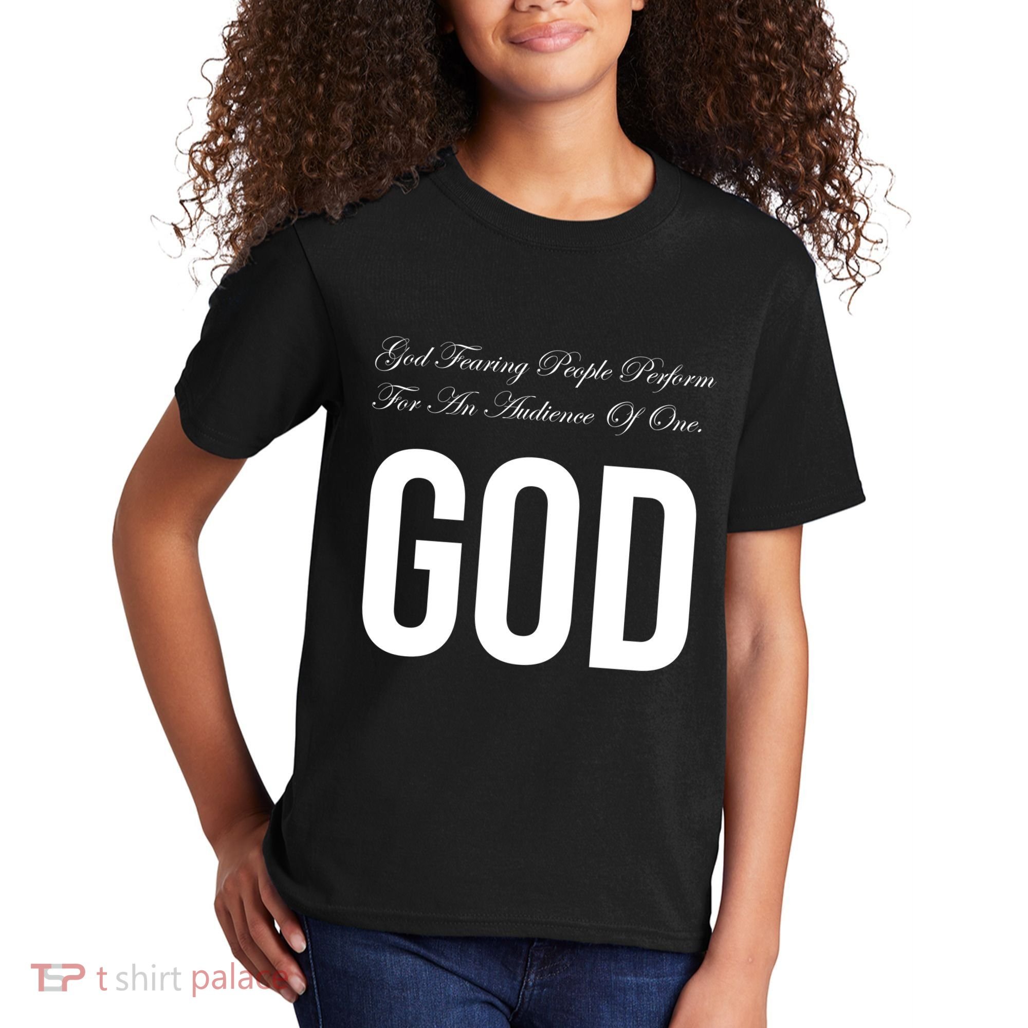 God Fearing People Perform For An Audience Of One God Kids T-Shirt