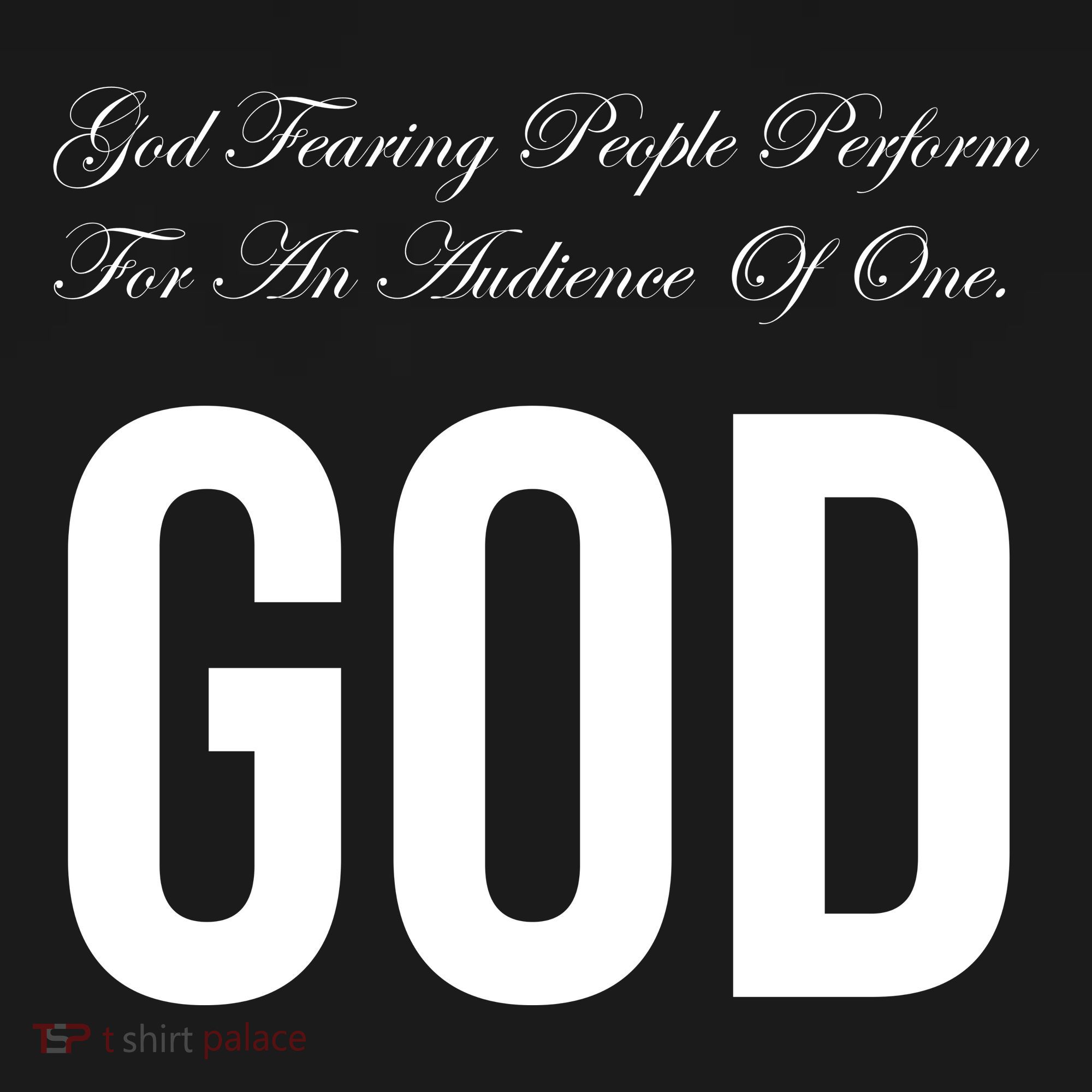 God Fearing People Perform For An Audience Of One God Kids T-Shirt
