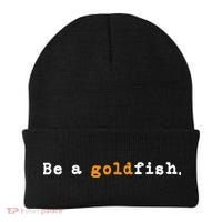 Goldfish Funny Quotes Be A Goldfish Beanie thumb 0