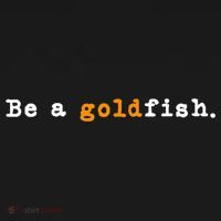 Goldfish Funny Quotes Be A Goldfish Mousepad thumb 1
