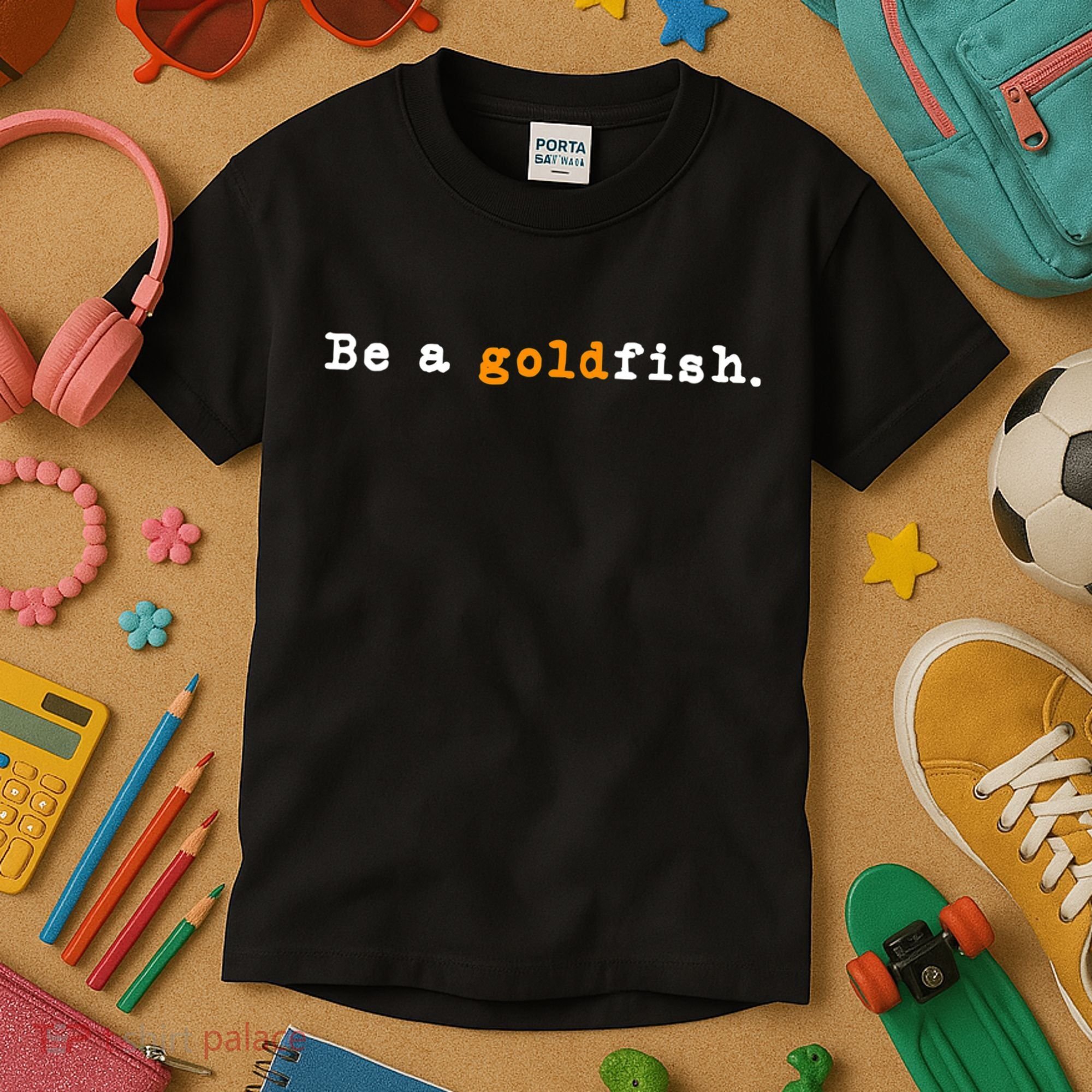 Goldfish Funny Quotes Be A Goldfish Kids T-Shirt