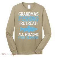 Grandmas Fishing Retreat All Welcome Fish Beware Grandma Long Sleeve Shirt thumb 0
