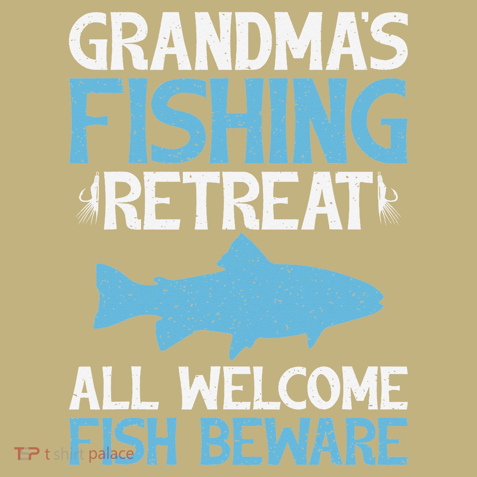 Grandmas Fishing Retreat All Welcome Fish Beware Grandma Sweatshirt