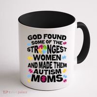 God Found Strongest Women And Make Them Autism Moms Coffee Mug thumb 1