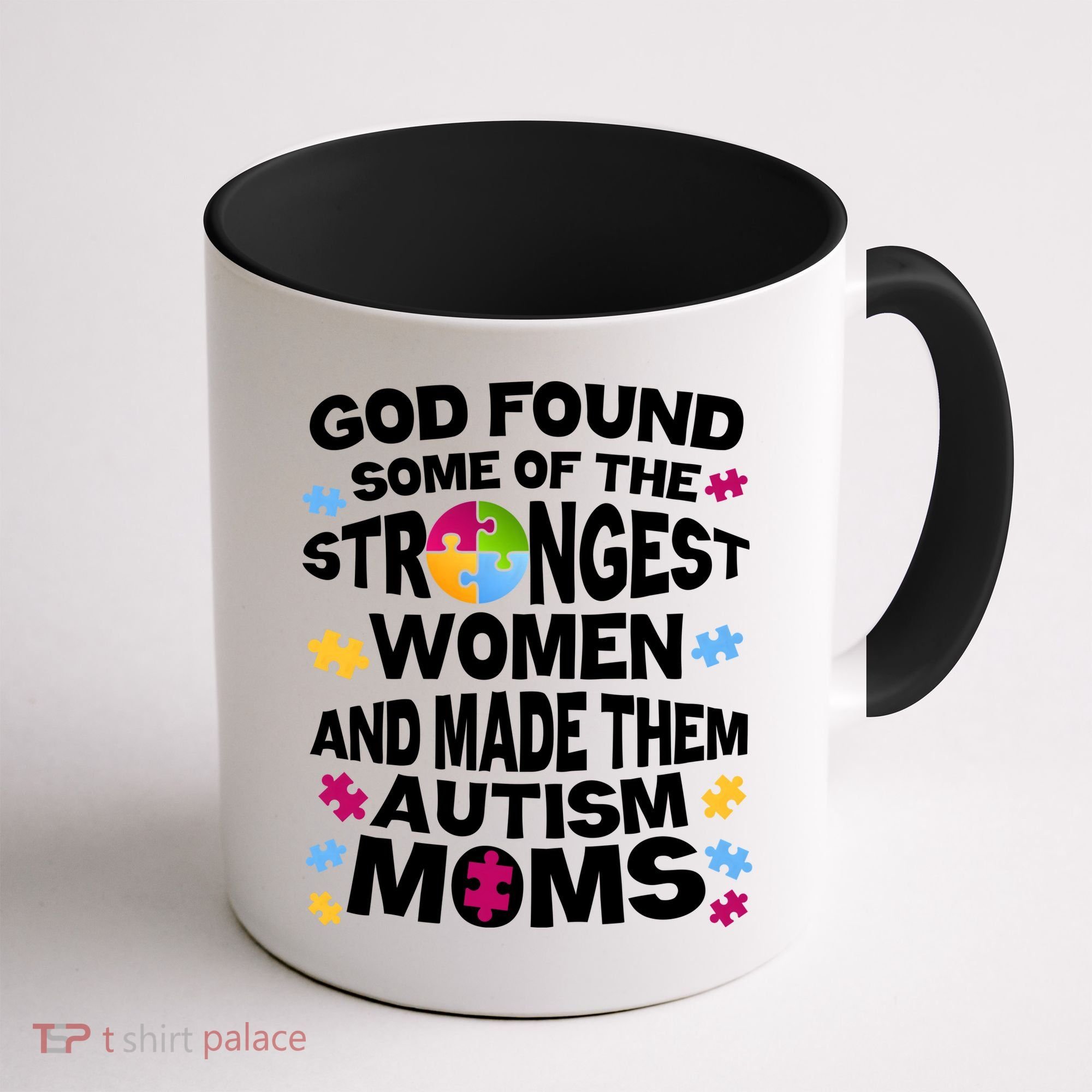 God Found Strongest Women And Make Them Autism Moms Coffee Mug