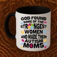 God Found Strongest Women And Make Them Autism Moms Coffee Mug thumb 2