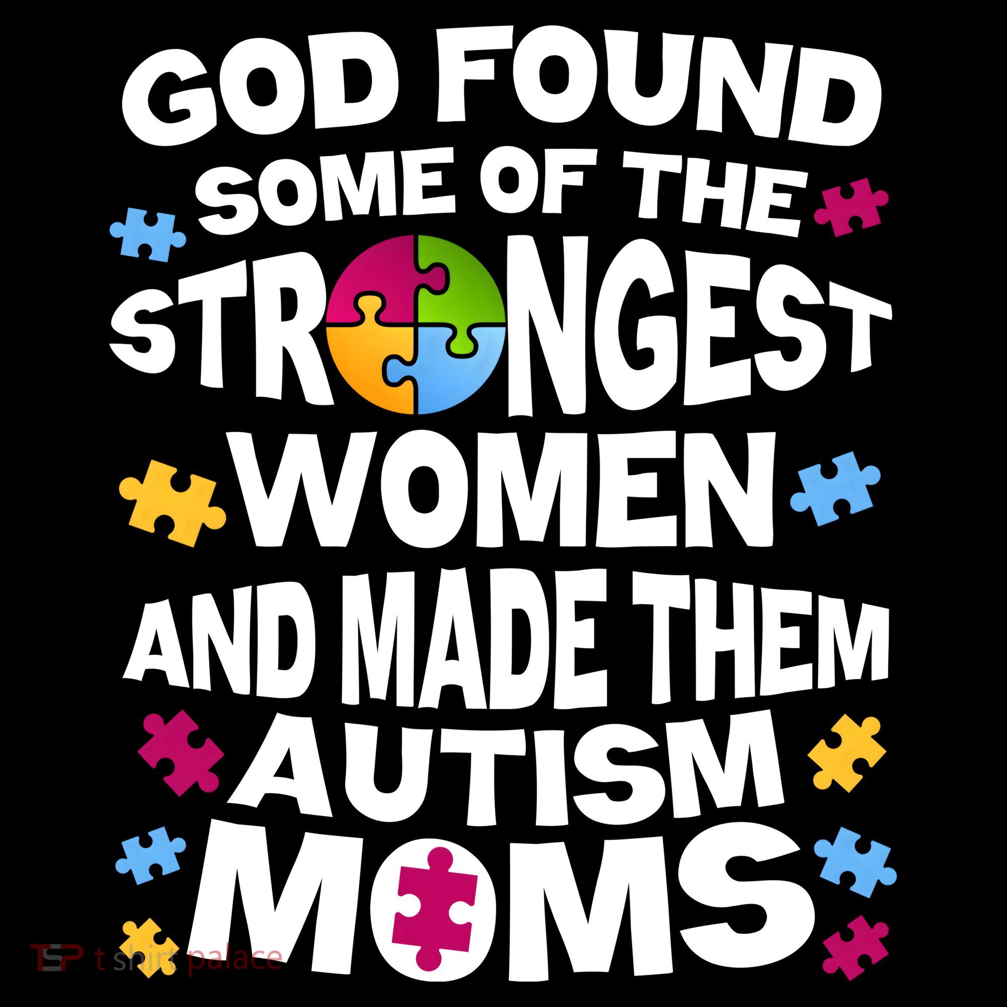 God Found Strongest Women And Make Them Autism Moms Pajama Set