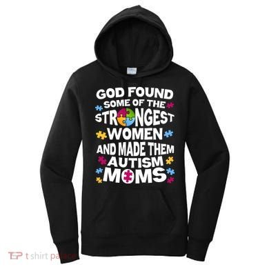 God Found Strongest Women And Make Them Autism Moms Women's Hoodie